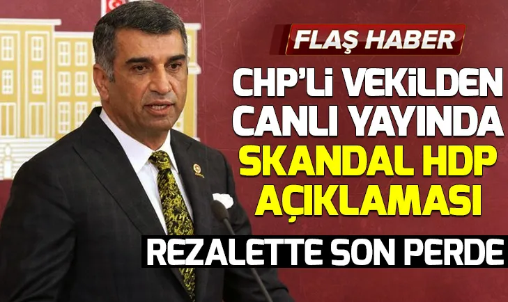 CHP Milletvekili Gürsel Erol’dan skandal HDP savunuculuğu!