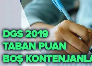 Bölümlere göre DGS taban puanları boş kontenjanları! | İşte, DGS ile geçişe yapılabilecek bölümler listesi!