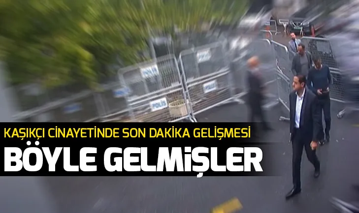 Son dakika: Cemal Kaşıkçıyı infaz eden 15 kişilik timin yeni görüntüleri ortaya çıktı