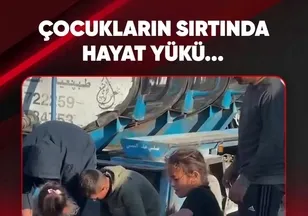 ÇOCUKLARIN SIRTINDA HAYAT YÜKÜ...