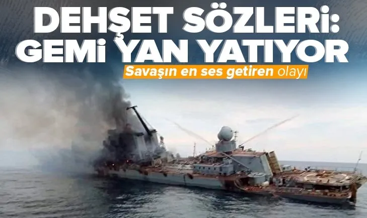 Savaşın en şiddetli olayı! Moskova kruvazörün batışı ses kayıtlarında