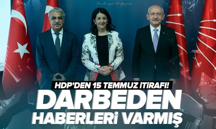 HDP ve CHP’nin darbe kalkışmasından haberleri varmış!