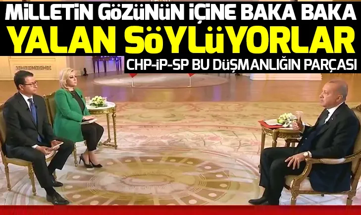 Erdoğan: Milletin gözünün içine baka baka yalan söylüyorlar
