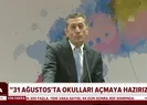 Milli Eğitim Bakanı Ziya Selçuktan yeni eğitim yılı hakkında açıklama