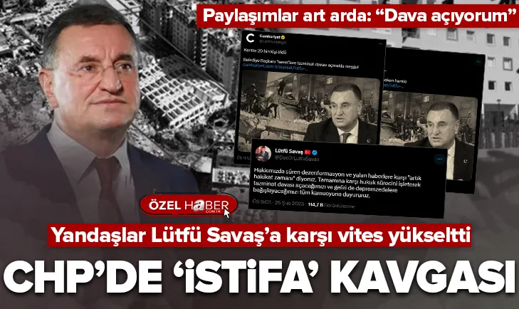 CHP’li Lütfü Savaş CHP yandaşlarını dava edecek