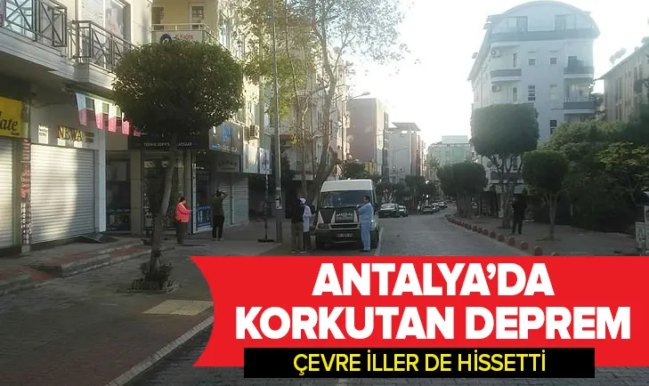 Antalya'da korkutan deprem!