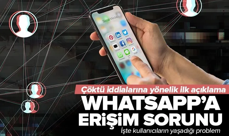 WhatsApp çöktü mü? Milyonlarca kullanıcı erişim sıkıntısı yaşıyor! İlk açıklama geldi...