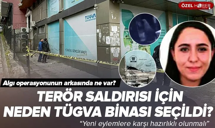 Terör saldırısı için neden TÜGVA seçildi?