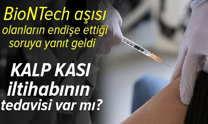 BioNTech koronavirüs aşısının yaptığı iddia edilen kalp kası ve kalp zarı iltihaplanmasının tedavisi var mı? Kalp zarı iltihabı nedir?
