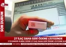 Bakan Selçuk güzel haberi verdi: 27 ilaç daha geri ödeme listesinde