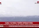 Ağrıdaki roketli saldırı sonrası bölgede terör hedefleri vuruluyor! Canlı yayında terör operasyonu |Video