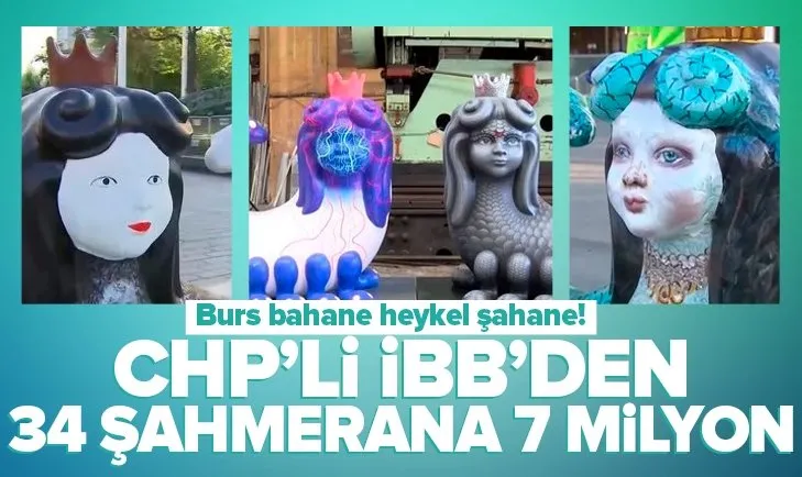 CHP’li İBB’den 34 heykele 7 milyon lira! Direkt burs vermek yerine neden heykel?