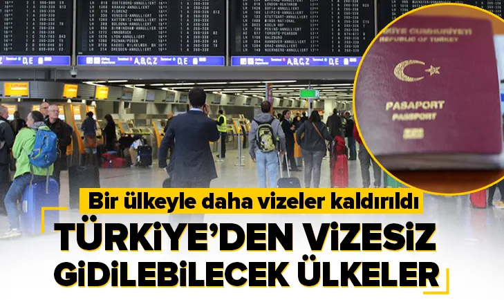 Türkiye bir ülkeyle daha vizeleri kaldırdı