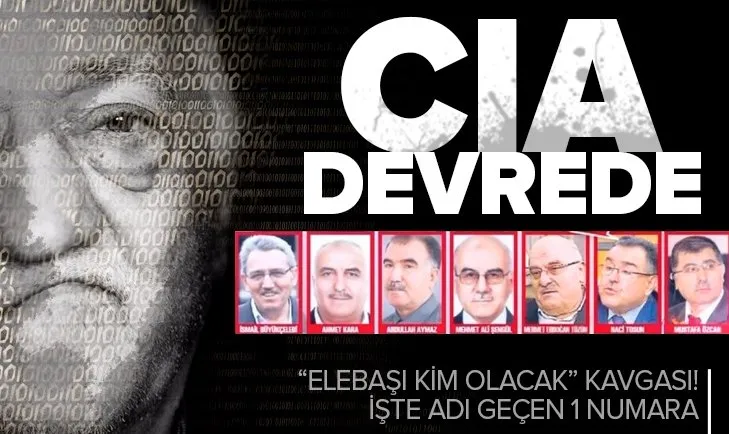 Son dakika: FETÖ’de ’elebaşı kim olacak’ kavgası: CIA yeni lider için devrede! İtiraflarda adı geçen 1 numara: Mustafa Özcan
