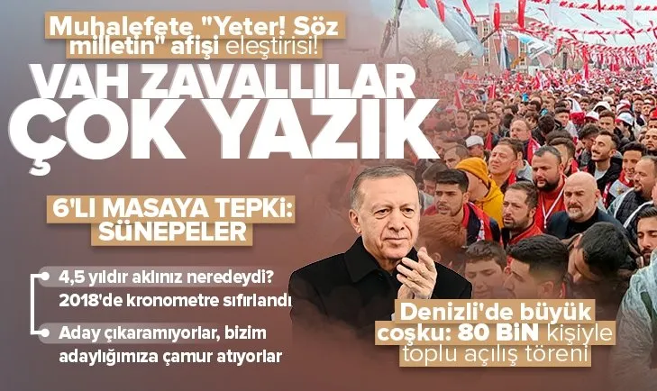 Denizli’de toplu açılış töreni: Başkan Erdoğan’dan muhalefete Yeter! Söz milletin afişi tepkisi