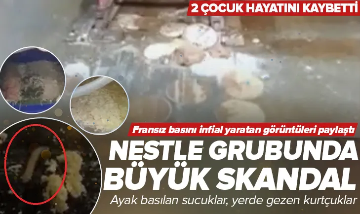 Nestlede büyük skandal! 2 çocuk öldü