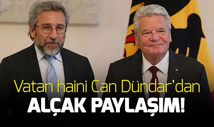 Vatan haini Can Dündardan alçak paylaşım