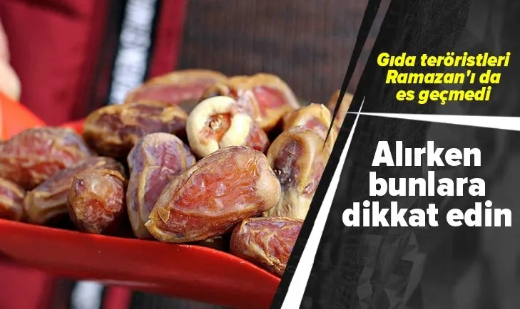 Gıda teröristleri Ramazan'ı da es geçmedi! Hurmada akılalmaz hile