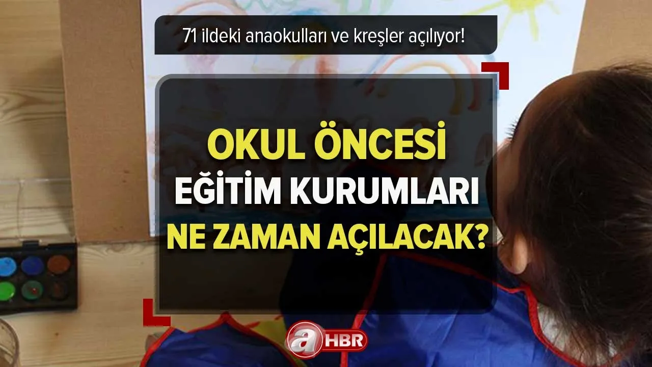 Anaokulları açılıyor mu 2023? Okul öncesi eğitim kurumları ne zaman açılacak? 13 ŞUBAT kreş ve anaokulları hangi illerde açılacak?