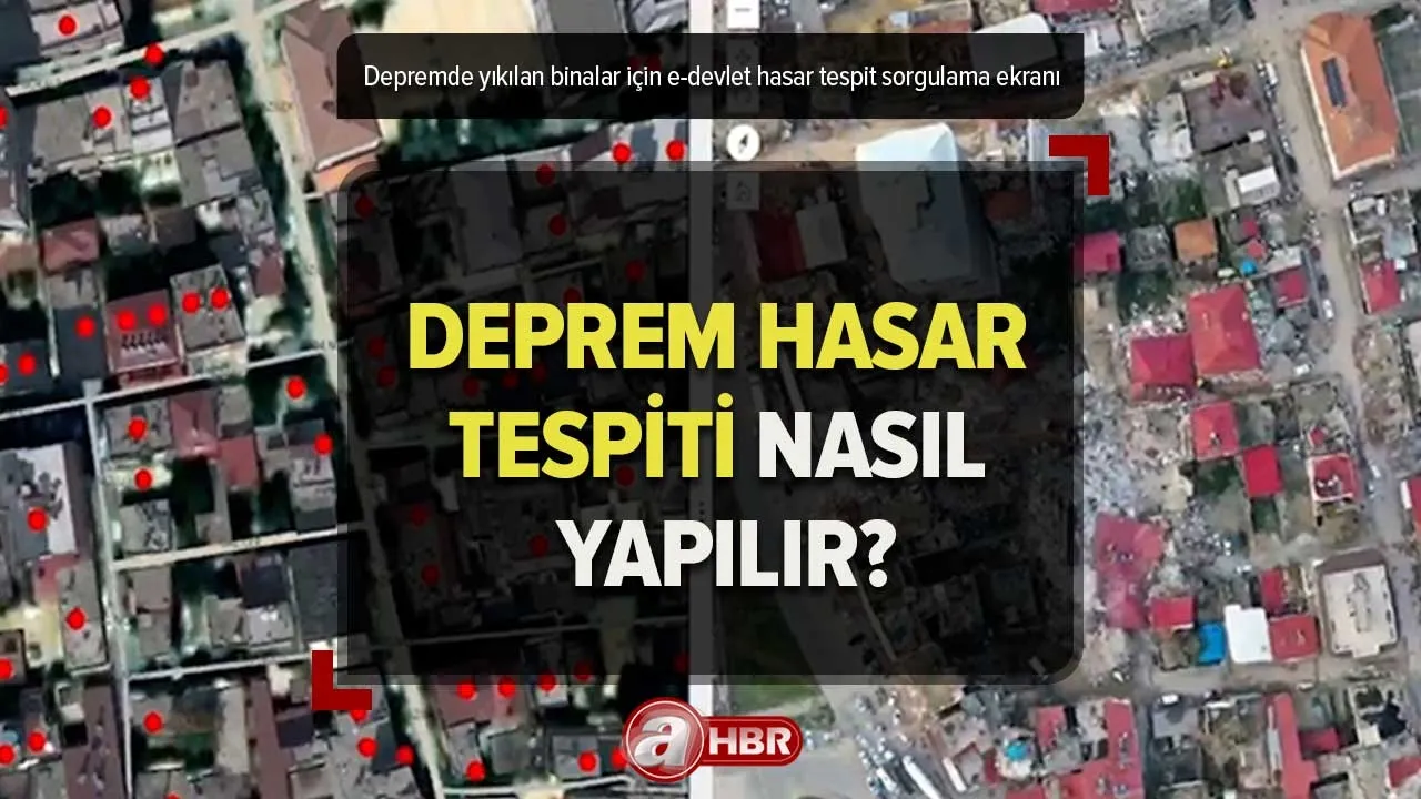Bina hasar tespit başvurusu nereye yapılır? Deprem hasar tespiti nasıl yapılır? e-devlet hasar tespit sorgulama ekranı! Az, orta, ağır hasarlı binalar...