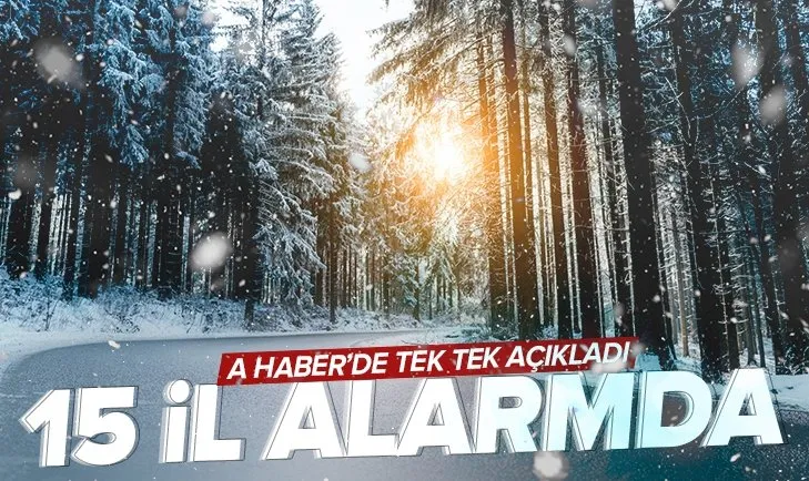 15 ile kar yağacak! A Haber muhabiri canlı yayında kar yağacak illeri açıkladı | İşte 5 günlük hava durumu