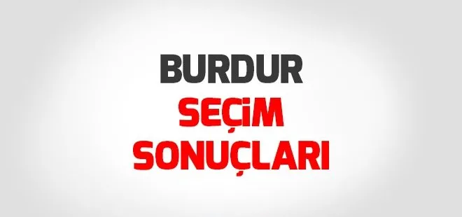 Burdur seçim sonuçları 2018 - 24 Haziran Burdur Milletvekili seçim sonuçları