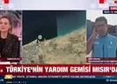 Türkiyenin yardım gemisi Mısırda