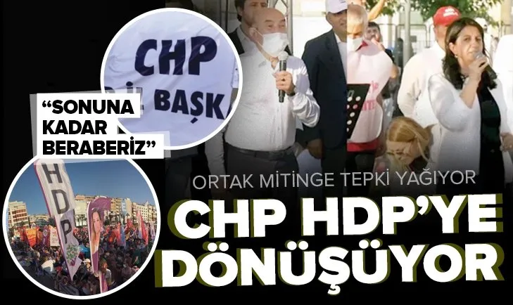 Son dakika: CHP ve HDP’den İzmir’de ortak miting! Tepki yağıyor: CHP, HDP’ye dönüşüyor