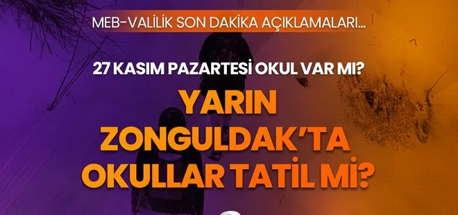 Yarın Zonguldak’ta okullar tatil mi son dakika? 27 Kasım Pazartesi Zonguldak’ta okullar tatil mi edildi? MEB Valilik açıklamaları...