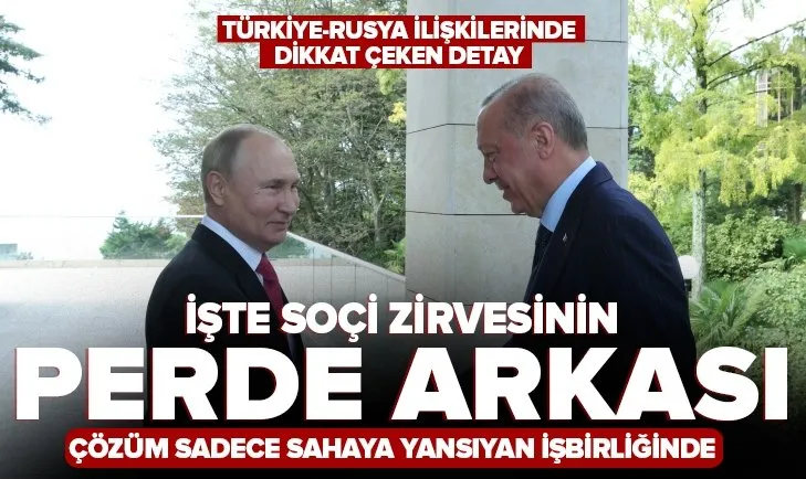 Başkan Erdoğan Putin görüşmesinde dikkat çeken detay! İşte Soçi zirvesinin perde arkası