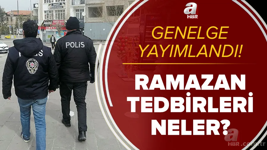 İçişleri Bakanlığı Ramazan genelgesi: 2021 Ramazan tedbirleri neler? Hangi yasaklar uygulanacak? Ramazan kısıtlamaları... 1