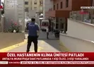 Antalyada hastanede patlama! Ölü ve yaralılar var