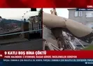 9 katlı boş bina çöktü