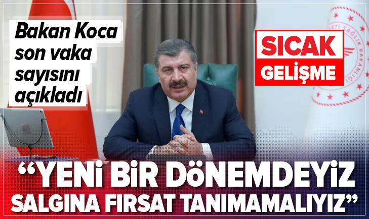 Bakan Koca son vaka sayısını açıkladı