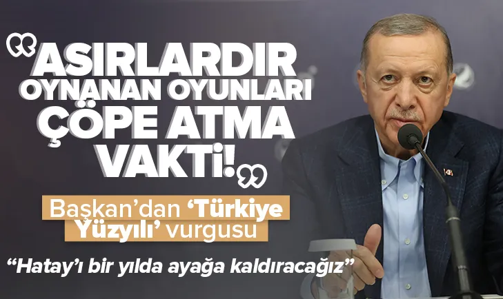 Başkan Erdoğandan Türkiye Yüzyılı vurgusu