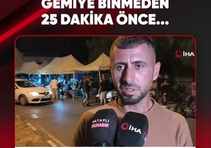 GEMİDE BATMADAN 25 DAKİKA ÖNCE...