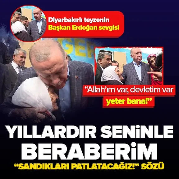 Başkan Erdoğan Diyarbakır’da yaşlı teyze ile sohbet etti: Allah’ım var, devletim var! Yeter bana...