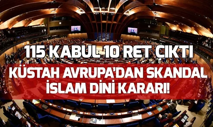 Küstah Avrupa’dan İslam dini kararı!