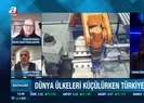 Dünya ülkeleri küçülürken Türkiye büyüdü