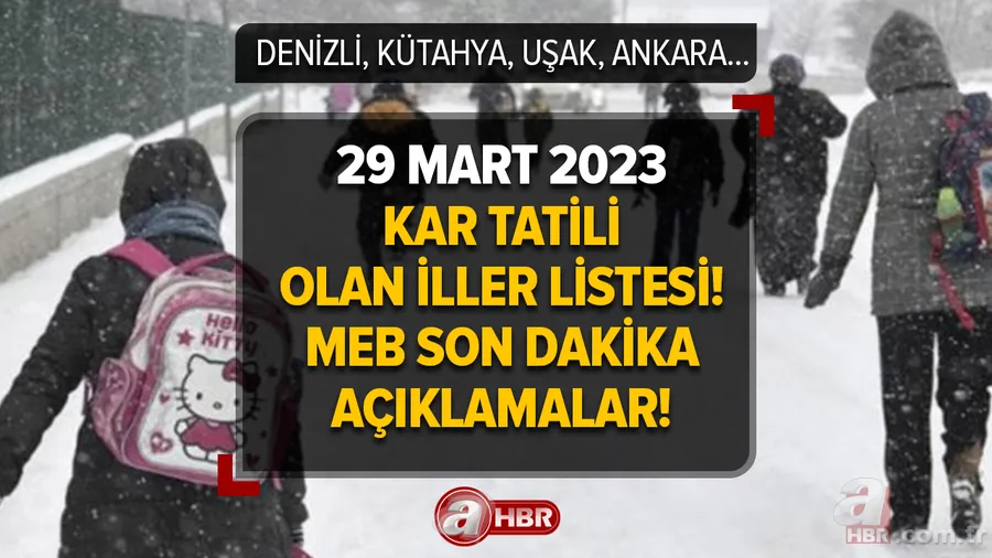 YARIN OKULLAR TATİL Mİ? 30 Mart 2023 Yarın kar tatili olan iller listesi! MEB son açıklamalar! Denizli, Kütahya, Uşak, Ankara... 1