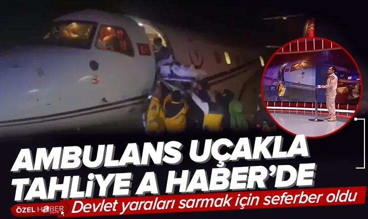 Ambulans uçakla tahliye A Haberde