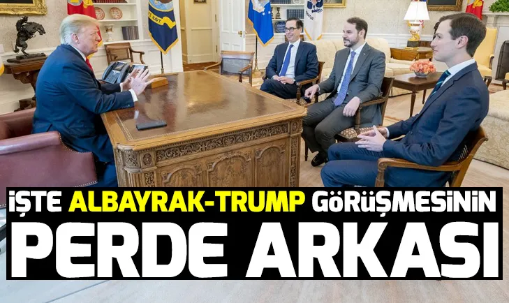 Albayrak ile Trump görüşmesinin perde arkası