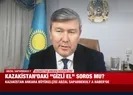 İşte Kazakistanda çıkan protestoların sebebi?