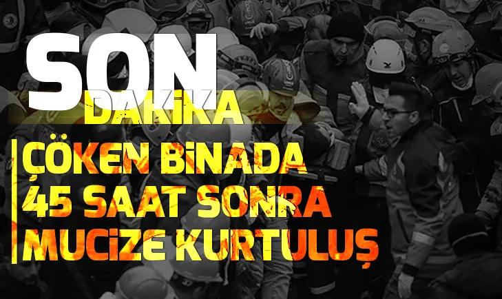 Son dakika: Kartalda çöken binada 45 saat sonra mucize kurtuluş