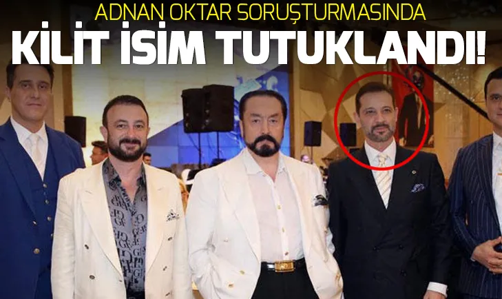 FETÖ ile Adnan Oktar arasında irtibat sağlayan şüpheli tutuklandı