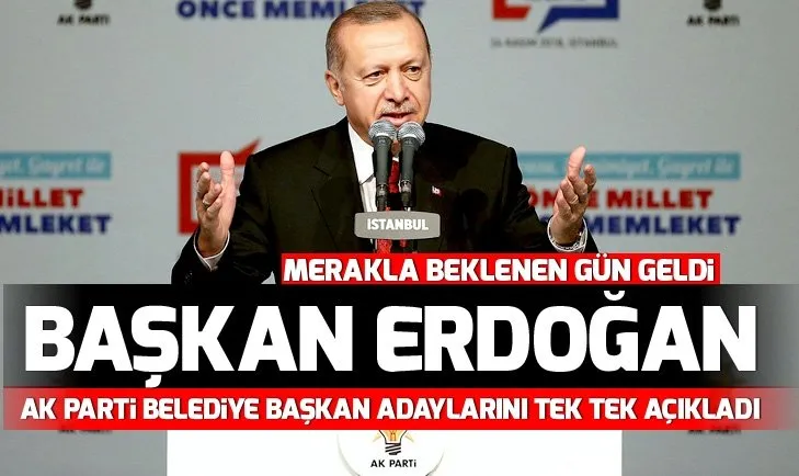 Başkan Erdoğan, AK Parti belediye başkan adaylarını açıkladı