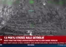 13 PKKlı etkisiz hale getirildi