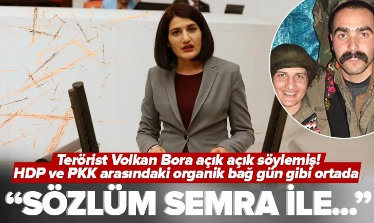 HDP ve PKK arasındaki organik bağ gün gibi ortada! Terörist Volkan Bora açık açık söylemiş: Sözlüm Semra ile görüştüm