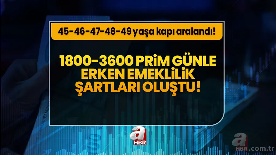 1800-3600 prim günle erken emeklilik şartları oluştu! 45-46-47-48-49 yaşa kapı aralandı! SSK, Bağ-Kur'luya prim eşitlemesi... 1