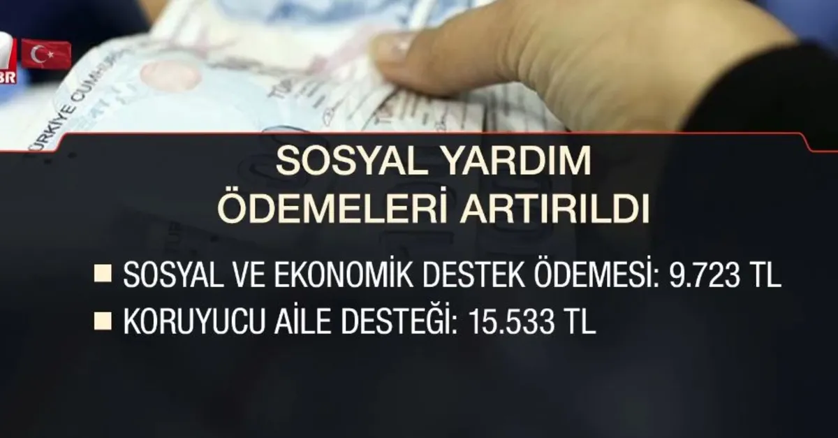 Sosyal yardım ödemeleri artırıldı